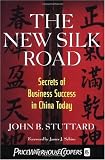 The New Silk Road: Secrets of Business Success in China Today
