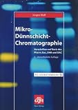 Produkt-Bild: Mikro-D&uuml;nnschichtchromatographie: Vorschriften auf Basis des Parm. Eur., DAB und DAC