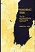 Washing Silk: The Life and Selected Poetry of Wei Chuang (Harvard-Yenching Institute Monograph Series)