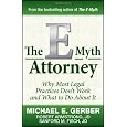 The E-Myth Attorney: Why Most Legal Practices Don't Work and What to Do About It