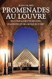 Promenades au Louvre : En compagnie d'écrivains, d'artistes et de critiques d'art