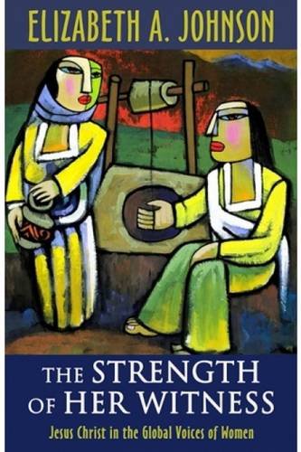 The Strength of Her Witness: Jesus Christ in the Global Voices of Women
