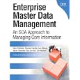 Enterprise Master Data Management: An SOA Approach to Managing Core Information
