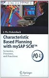 Characteristic Based Planning with mySAP SCM(TM): Scenarios, Processes, and Functions (SAP Excellence)