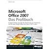 Microsoft Office 2007 - Das Profibuch: Fortgeschrittene L�sungen f�r Word, Excel und PowerPoint, die die neuen M�glichkeiten der Version 2007 nutzen