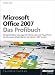 Microsoft Office 2007 - Das Profibuch: Fortgeschrittene L&ouml;sungen f&uuml;r Word, Excel und PowerPoint, die die neuen M&ouml;glichkeiten der Version 2007 nutzen