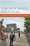The New Black Politician: Cory Booker, Newark, and Post-Racial America