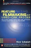 Feature Filmmaking at Used-Car Prices: Second Revised Edition