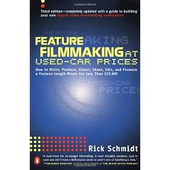Feature Filmmaking at Used-Car Prices: How to Write, Produce, Direct, Shoot, Edit, and Promote a Feature Length Movie for Less Than $15, 000