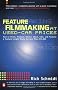 Feature Filmmaking at Used-Car Prices: How to Write, Produce, Direct, Shoot, Edit, and Promote a Feature Length Movie for Less Than $15, 000