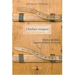 L'herbier voyageur : Histoire des fruits, l�gumes et �pices du monde