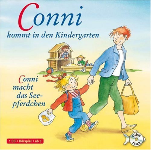 Conni kommt in den Kindergarten / Conni macht das Seepferdchen by Liane Schneider