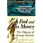 A Fool and His Money: The Odyssey of an Average In&hellip by John Rothchild