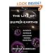 The Life of Super-Earths: How the Hunt for Alien Worlds and Artificial Cells Will Revolutionize Life on Our Planet