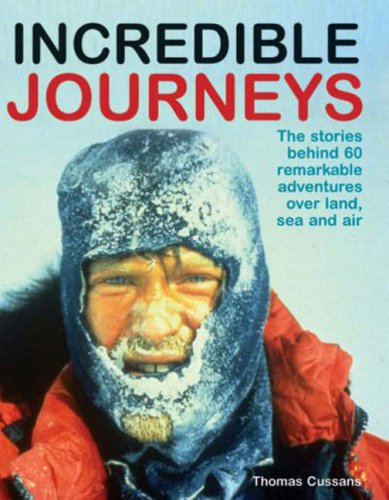 City Travel Guides Discounted  Books : Incredible Journeys: The Stories Behind 60 Remarkable Adventures Over Land, Sea and Air