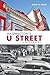 Washington's U Street: A Biography