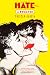 Hate: A Romance: A Novel