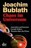Chaos im Universum: Asteroiden und Kometen. Fremde Welten. Theorien �ber das Chaos: Asteroiden und Komenten. Fremde Welten. Theorien �ber das Chaos - Joachim Bublath