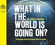 What in the World Is Going On?: 10 Prophetic Clues You Cannot Afford to Ignore