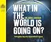 What in the World Is Going On?: 10 Prophetic Clues You Cannot Afford to Ignore (Audio CD)