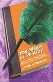 The Magic of Writing: How to Write and Publish the Book that is Inside You