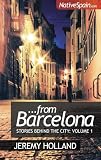 From Barcelona: Stories Behind The City Vol 1