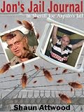 Jon's Jail Journal: In Sheriff Joe Arpaio's Jail