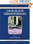 Color Atlas of Dermatopathology (Dermatology: Clinical & Basic Science)