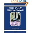 Color Atlas of Dermatopathology (Dermatology: Clinical and Basic Science) by Jane M. Grant-Kels