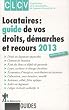 Locataires : guide de vos droits, d�marches et recours 2013