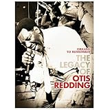 Dreams To Remember: The Legacy of Otis Redding (2007)