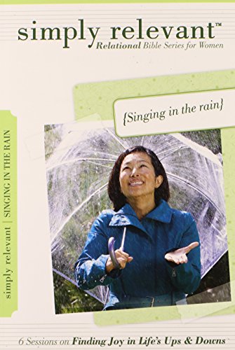 Simply Relevant: Singing in the Rain: Finding Joy in Life's Ups & Downs