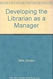 Developing the librarian as a manager