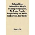 Bodybuilding: Bodybuilding, Weight Training, Pumping Iron, Ric Drasin, Female Bodybuilding, Joe Weider, Ian Harrison, Ben Weider