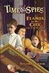 Flames in the City: A Tale of the War of 1812 (Time Spies)