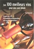 Les 100 meilleurs vins pour une cave idéale
