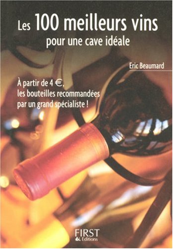 Les 100 meilleurs vins pour une cave idéale