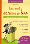 Dictionnaire des mots difficiles � lire : 6-11 Ans Cycle 2/Cycle 3