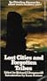 Lost Cities and Forgotten Tribes