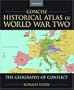 Concise Historical Atlas of World War Two: The Geography of Conflict