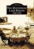 Moosehead Lake Region:   1900-1950,  The     (ME)  (Images  of  America)