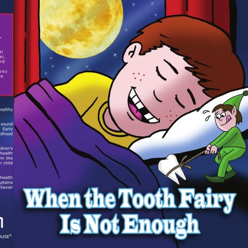 When the Tooth Fairy Is Not Enough