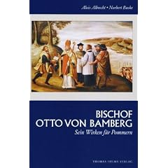 Bischof Otto von Bamberg. Sein Wirken f�r Pommern