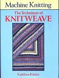Machine knitting : the technique of knitweave