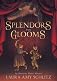 Splendors and Glooms