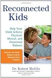 Reconnected Kids: Help Your Child Achieve Physical, Mental, and Emotional Balance [Paperback]