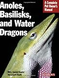 Anoles, basilisks, and water dragons : everything about selection, care, nutrition, breeding and behavior