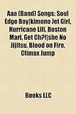 AAA (Band) Songs: Soul Edge Boy-Kimono Jet Girl, Hurricane Lili, Boston Mari, Get Ch?!-She No Jijitsu, Blood on Fire, Climax Jump-