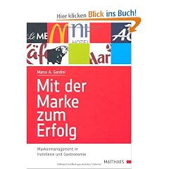Mit der Marke zum Erfolg: Markenmanagement in Hotellerie und Gastronomie