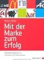 Mit der Marke zum Erfolg: Markenmanagement in Hotellerie und Gastronomie